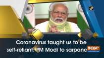 Coronavirus taught us to be self-reliant: PM Modi to sarpanches