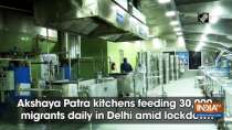Akshaya Patra kitchens feeding 30,000 migrants daily in Delhi amid lockdown
