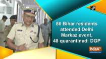 86 Bihar residents attended Delhi Markaz event, 48 quarantined: DGP
