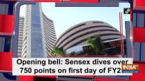 Opening bell: Sensex dives over 750 points on first day of FY21