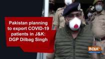 Pakistan planning to export COVID-19 patients in JandK: DGP Dilbag Singh