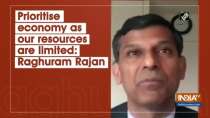 Prioritise economy as our resources are limited: Raghuram Rajan