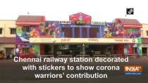 Chennai railway station decorated with stickers to show corona warriors