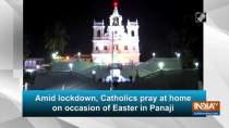Amid lockdown, Catholics pray at home on occasion of Easter in Panaji