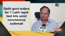 Delhi govt orders for 1 Lakh rapid test kits amid coronavirus outbreak