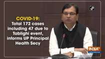COVID-19: Total 172 cases including 47 due to Tablighi event, informs UP Principal Health Secy