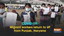 COVID-19: Migrant workers return to UP from Punjab, Haryana