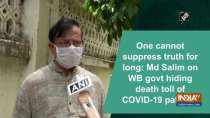 One cannot suppress truth for long: Md Salim on WB govt hiding death toll of COVID-19 patients