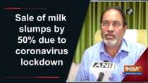 Sale of milk slumps by 50% due to coronavirus lockdown