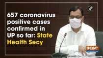 657 coronavirus positive cases confirmed in UP so far: State Health Secy