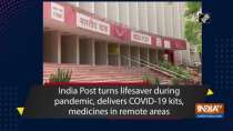 India Post turns lifesaver during pandemic, delivers COVID-19 kits, medicines in remote areas