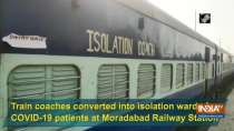 Train coaches converted into isolation wards for COVID-19 patients at Moradabad Railway Station