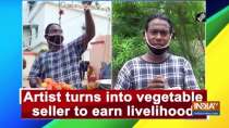 Artist turns into vegetable seller to earn livelihood