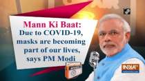 Mann Ki Baat: Due to COVID-19, masks are becoming part of our lives, says PM Modi