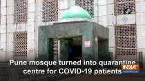 Pune mosque turned into quarantine centre for COVID-19 patients