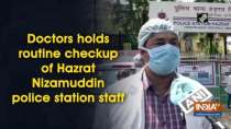 Doctors holds routine checkup of Hazrat Nizamuddin police station staff