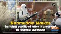 Nizamuddin Markaz building sanitised after it emerged as corona spreader