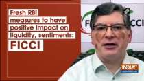 Fresh RBI measures to have positive impact on liquidity, sentiments: FICCI