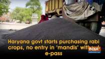 Haryana govt starts purchasing rabi crops, no entry in 