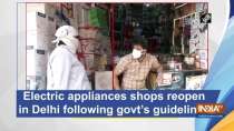 Electric appliances shops reopen in Delhi following govt