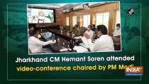 Jharkhand CM Hemant Soren attended video-conference chaired by PM Modi