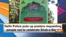 Delhi Police puts up posters requesting people not to celebrate Shab-e-Barat