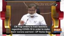 CM Yogi orders to train teachers regarding COVID-19 in order to make them 