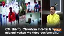 CM Shivraj Chouhan interacts with migrant workers via video-conferencing
