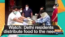 Watch: Delhi residents distribute food to the needy