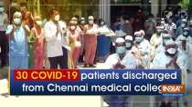 30 COVID-19 patients discharged from Chennai medical college