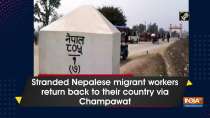 Stranded Nepalese migrant workers return back to their country via Champawat