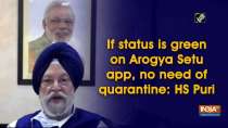 If status is green on Arogya Setu app, no need of quarantine: HS Puri
