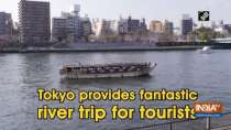 Tokyo provides fantastic river trip for tourists