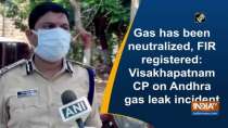 Gas has been neutralized, FIR registered: Visakhapatnam CP on Andhra gas leak incident
