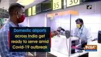 Domestic airports across India get ready to serve amid Covid-19 outbreak