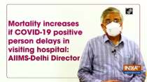 Mortality increases if COVID-19 positive person delays in visiting hospital: AIIMS-Delhi Director