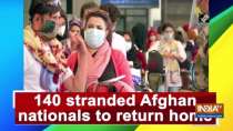 140 stranded Afghan nationals to return home