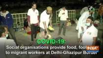 Social organisations provide food, footwear to migrant workers at Delhi-Ghazipur Border
