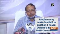 Amphan may make landfall in another 3 hours: Odisha