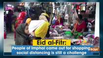 Eid al-Fitr: People of Imphal came out for purchasing, social distancing is still a challenge