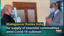 Madagascar thanks India for supply of essential commodities amid Covid-19 outbreak