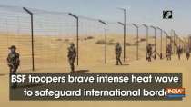 BSF troopers brave intense heat wave to safeguard international border