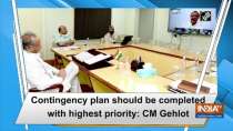 Contingency plan should be completed with highest priority: CM Gehlot