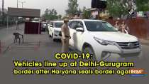 COVID-19: Vehicles line up at Delhi-Gurugram border after Haryana seals border again
