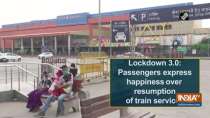 Lockdown 3.0: Passengers express happiness over resumption of train services
