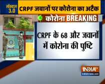 68 more CRPF jawans test COVID-19 positive at East Delhi camp
