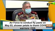 Air Force to conduct fly pasts on May 03, shower petals to thank COVID-19 warriors: CDS