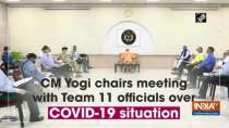 CM Yogi chairs meeting with Team 11 officials over COVID-19 situation