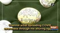 Chennai artist spreading COVID awareness through his alluring egg art
