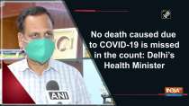 No death caused due to COVID-19 is missed in the count: Delhi